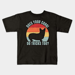 Does Your Corgi Do Tricks Too Kids T-Shirt